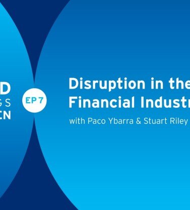 Good Things Happen, Episode 7: Disruption in the Financial Industry  
