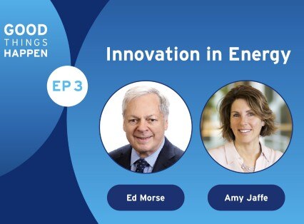 Good Things Happen Episode 3: Innovation in Energy